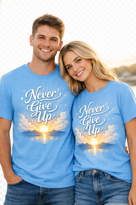 Never Give Up Custom Tee Shirt